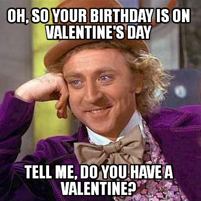 pix Happy Birthday Valentine's Day Meme